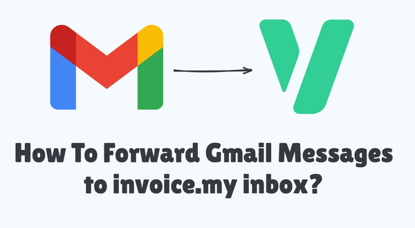 How To Forward Gmail Messages to invoice.my inbox?